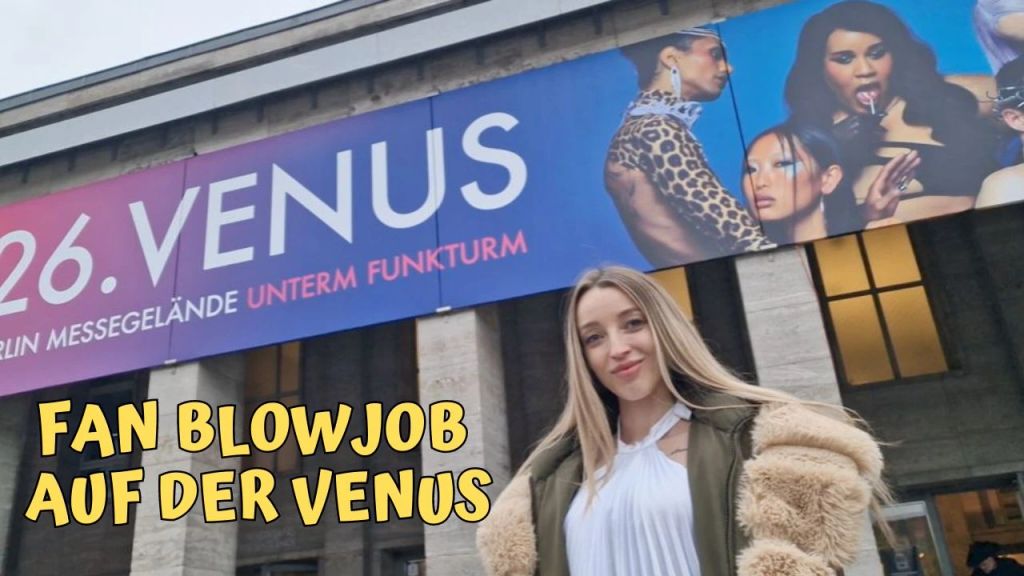 Fan Blowjob auf der Venus 2023 Fan Blowjob auf der Venus 2023